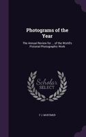 Photograms of the Year: The Annual Review for ... of the World's Pictorial Photographic Work 1341346773 Book Cover