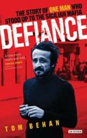 Defiance: The Story of One Man Who Stood Up to the Sicilian Mafia 1845115147 Book Cover