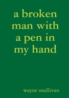 A broken man with a pen in my hand 1326910248 Book Cover