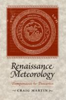 Renaissance Meteorology: Pomponazzi to Descartes 1421401878 Book Cover