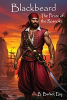 Blackbeard: The Pirate of the Roanoke 1667683233 Book Cover