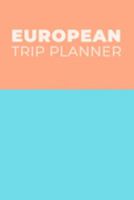 European Trip Planner: Comprehensive Guide to Planning Your Epic Travels with Cute Cover Design in Coral and Aqua 1691622257 Book Cover