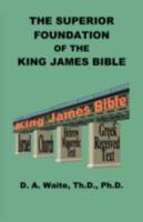 The Superior Foundation of the King James Bible 1568480628 Book Cover