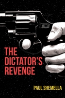 The Dictator's Revenge 1662440243 Book Cover