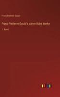 Franz Freiherrn Gaudy's sämmtliche Werke: 1. Band 3368551841 Book Cover