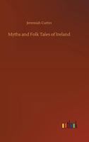 Myths and Folk Tales of Ireland 1515387704 Book Cover