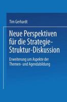 Neue Perspektiven Fur Die Strategie-Struktur-Diskussion: Erweiterung Um Aspekte Der Themen- Und Agendabildung 382440575X Book Cover