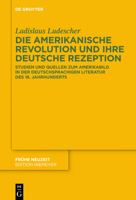 Die Amerikanische Revolution Und Ihre Deutsche Rezeption: Studien Und Quellen Zum Amerikabild in Der Deutschsprachigen Literatur Des 18. Jahrhunderts 3110619695 Book Cover
