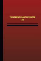 Treatment Plant Operator Log (Logbook, Journal - 124 Pages, 6 X 9 Inches): Treatment Plant Operator Logbook (Red Cover, Medium) 1544769431 Book Cover