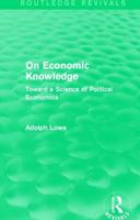 On Economic Knowledge: Toward a Science of Political Economics 1138936960 Book Cover