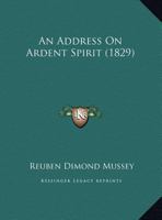 An Address On Ardent Spirit 110461118X Book Cover