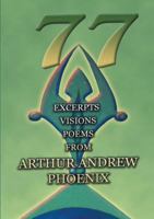 77: Excerpts Visions Poems 1483404625 Book Cover