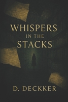Whispers in the Stacks: A Dark Academia Mystery B0FCY34QQF Book Cover