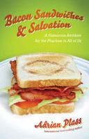 Bacon Sandwiches and Salvation: An A-Z of the Christian Life 1934068764 Book Cover