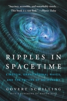 Ripples in Spacetime: Einstein, Gravitational Waves, and the Future of Astronomy 0674237749 Book Cover