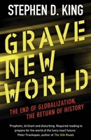 Grave New World: The End of Globalization, the Return of History 0300234503 Book Cover