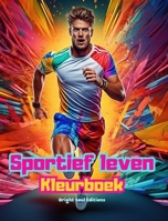 Sportief leven Kleurboek voor liefhebbers van sport en buitenactiviteiten Creatieve sportscènes voor ontspanning: Verbluffende en charmante sportscènes (Dutch Edition) B0CLFG4CWV Book Cover