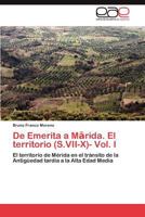 de Emerita A M Rida. El Territorio (S.VII-X)- Vol. I 3845487151 Book Cover