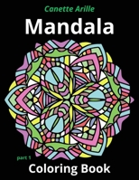 Mandala Coloring Book Part 1: Hand-Drawn For Adults Relaxation And Stress Relief B0C5P7DW13 Book Cover