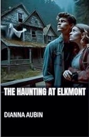 The Haunting At Elkmont (The Hauntings of the Smoky Mountains) B0FCXQ4PF5 Book Cover