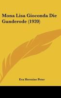 Mona Lisa Gioconda Die Gunderode (1920) 1120648491 Book Cover