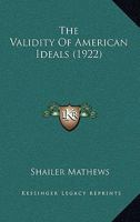 The Validity Of American Ideals 0548627177 Book Cover