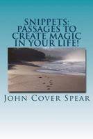 Snippets: Passages to Create Magic in Your Life! 1481977822 Book Cover