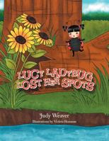 Lucy Ladybug Lost Her Spots 1477107614 Book Cover