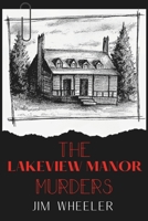 The Lakeview Manor Murders B0FDX4TQQ9 Book Cover