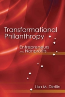 Transformational Philanthropy: Entrepreneurs and Nonprofits: Entrepreneurs and Nonprofits 076376678X Book Cover