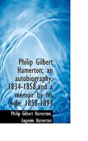 Philip Gilbert Hamerton 1834-1858 and A Memoir By His Wife 1858-1894 1532700164 Book Cover