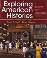 Exploring American Histories, Volume 2: A Survey with Sources 1319106420 Book Cover