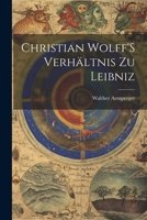 Christian Wolff'S Verhältnis Zu Leibniz 1021328359 Book Cover