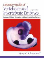 Laboratory Studies of Vertebrate and Invertebrate Embryos: Guide & Atlas of Descriptive & Experimental Development (8th Edition) 0138574340 Book Cover