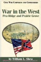 War in the West: Pea Ridge and Prairie Grove (Civil War Campaigns & Commanders Series) 1893114295 Book Cover