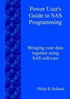 Power User's Guide to SAS Programming 1409250881 Book Cover