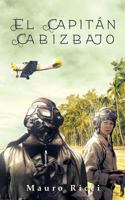 El Capitan Cabizbajo: Una Obra Fusionada Entre Realidad y Ficcion 1974445976 Book Cover