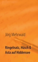 Ringelnatz, Hüsch und Asta auf Hiddensee: Das Beste aus vier literarischen Kabarettprogrammen & humorvollen Hiddensee-Gedichten & Liedern 3753422819 Book Cover