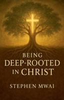 Being Deep-rooted in Christ B0G4V79W1Y Book Cover