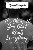 It's Okay If You Don't Read Everything 1533409838 Book Cover