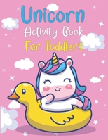 Unicorn Activity Book For Toddlers B088XY7QTF Book Cover