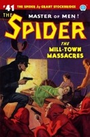 The Spider #41 : The Mill-Town Massacres 1618275194 Book Cover