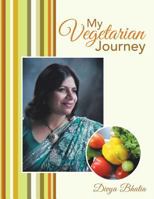 My Vegetarian Journey 1482819546 Book Cover