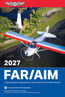 FAR/AIM 2027: Federal Aviation Regulations/Aeronautical Information Manual (ASA FAR/AIM Series) 164425560X Book Cover