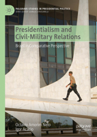 Presidentialism and Civil-Military Relations: Brazil in Comparative Perspective 3031831128 Book Cover