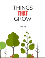 Things That Grow: Alpha26 Learn To Read Series 1699013306 Book Cover