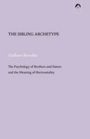 The Sibling Archetype: The Psychology of Brothers and Sisters and the Meaning of Horizontality 0882140507 Book Cover