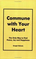 Commune with Your Heart 0962406457 Book Cover
