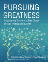 Pursuing Greatness : Empowering Teachers to Take Charge of Their Professional Growth 1732699453 Book Cover