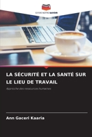 LA SÉCURITÉ ET LA SANTÉ SUR LE LIEU DE TRAVAIL: Approche des ressources humaines (French Edition) B0CK3MYJ79 Book Cover
